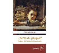 L'école du peuple: Histoire d'une hypocrisie sociale