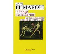 L'École du silence: Le sentiment des images au XVIIe siècle