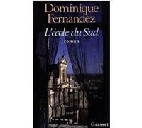 L'école du Sud Dominique Fernandez (Auteur)