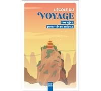 L'école du voyage Voyager pour vivre mieux - Collectif - Suzac - broché - Récit