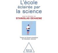 L'École éclairée par la science / livre 2 du CSEN Stanislas Dehaene (Auteur), CSEN (sous la Dir. de Stanislas Dehaene) (Contributions)
