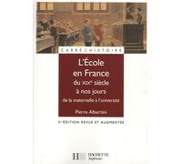 L'Ecole en France du XIXe siècle à nos jours: De la maternelle à l'université