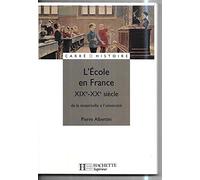 L'Ecole en France : XIXe - XXe siècle, de la maternelle à l'université