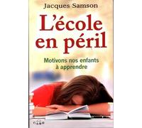 L'école en péril - Motivons nos enfants à apprendre