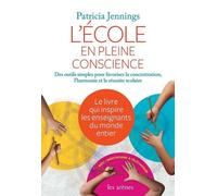 L'Ecole en pleine conscience - PATRICIA JENNINGS - Les Arenes Eds - broché - Essai