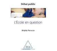 L'École en question Débat public - Brigitte Perucca - Odile Jacob - broché - Essai