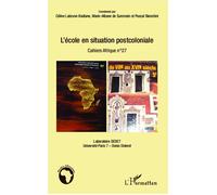 L'école en situation postcoloniale Cahiers Afrique n° 27 - Céline Labrune-Badiane - L'harmattan - broché - Essai