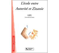 L'école Entre Autorité Et Zizanie - Ou 26 Façons De Renoncer Au Dernier Mot