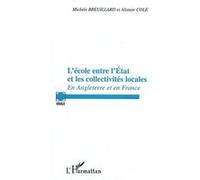 L'ecole Entre L'état Et Les Collectivités Locales - En Angleterre Et En France