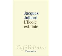 Jacques Julliard – L'École est finie – Essai – Broché
