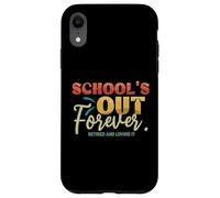 L'école est finie pour Toujours La Retraite des Enseignants retraités Coque pour iPhone XR