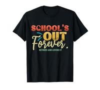 L'école est finie pour Toujours La Retraite des Enseignants retraités T-Shirt