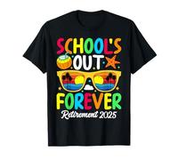 L'école est finie pour Toujours, Retraite 2025 T-Shirt