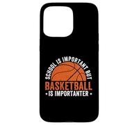 L'école est importante mais le basket-ball est importateur Coque pour iPhone 15 Pro Max