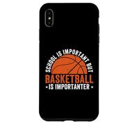 L'école est importante mais le basket-ball est importateur Coque pour iPhone XS Max