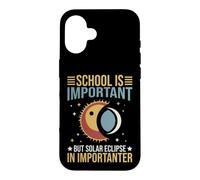 L'école est Importante mais l'importateur d'éclipses solaires Coque pour iPhone 16