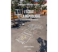 L'Ecole et la République - La nouvelle laïcité scolaire