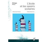 L'école et les savoirs scolaires Philippe Vitale (Auteur)