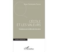 L'école et les valeurs Variations sur la difficulté éducative - Jean-Christophe Torres - L'harmattan - broché - Essai