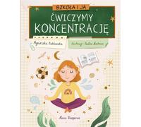 L'école et moi. Æwiczymy koncentracjê Agnieszka £ubkowska (Buch auf Polnisch)