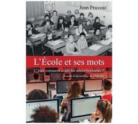 L'école Et Ses Mots - C'était Comment Avant Les Déconfinements ?