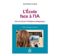 L'école Face À L'ia - Faire Le Choix De L'intelligence Pédagogique
