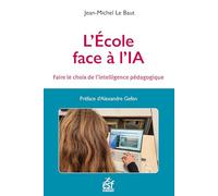 L'école face à l'IA: Faire le choix de l'intelligence pédagogique