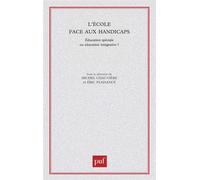 L'école face aux handicaps Éducation spéciale ou éducation intégrative ? - Eric Plaisance - Puf - broché - Essai