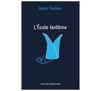 L'Ecole fantôme - Robert Redeker - Desclée De Brouwer - broché - Essai