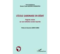 L'école Gabonaise En Débat - Regards Croisés Sur Une Institution Sociale Importée