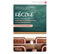 L'école - Guide Complet Pour Découvrir L'histoire Et L'organisation Du Système Éducatif | Occasion