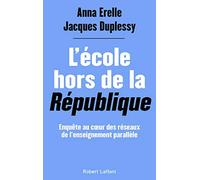 L'École hors de la République - Enquête au cœur des réseaux de l'enseignement parallèle