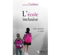 L'école inclusive: ENTRE IDÉALISME ET RÉALITÉ