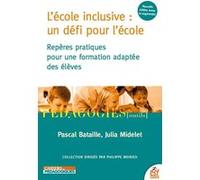 L'école inclusive : un défi pour l'école Pascal Bataille (Auteur), Julia Midelet (Auteur)