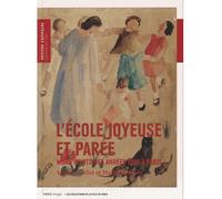 L'ecole joyeuse et paree Murs peints des annees 30 a paris - COLLET ISABELLE/MONFORT MARIE - Paris-Musees - broché - Essai