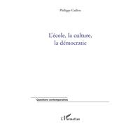 L'école, la culture, la démocratie - Philippe Cadiou - L'harmattan - broché - Essai