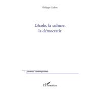 L'école, la culture, la démocratie - Philippe Cadiou - L'harmattan - broché - Essai