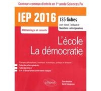 L'école, La Démocratie - 135 Fiches Pour Réussir L'épreuve De Questions Contemporaines, Concours Commun D'entrée En 1re Année Sciences Po - Edition 2016