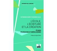 L'école, l'écriture et la création Etudes françaises et brésiliennes - Eduardo Calil - Academia Eds - broché - Essai
