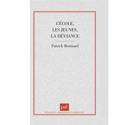 L'école, les jeunes, la déviance - enfants et adolescents en difficulté - Patrick Boumard - Puf - Livre