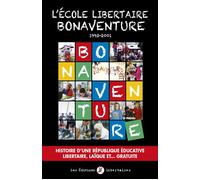L'École libertaire Bonaventure (1993-2001) Histoire d'une république éducative libertaire, laïque et ... gratuite - Collectif - Libertaires Eds - broché - Essai