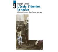 L'école, l'identité, la nation : Histoire d'un entre-deux-France, 1914-1940 – Éditions Belin