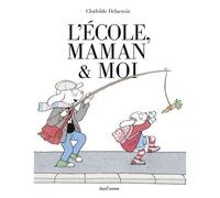 L'école, Maman Et Moi