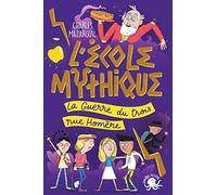 L'École mythique - La Guerre du trois rue Homère Lecture roman jeunesse mythologie Dès 8 ans