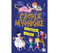 L'École mythique - L'Odyssée d'Iris - Lecture roman jeunesse mythologie - Dès 8 ans