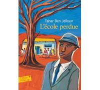 Tahar Ben Jelloun – L'école perdue – Roman junior dès 9 ans – Poche – Gallimard jeunesse
