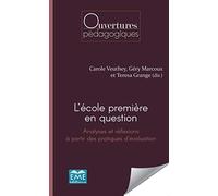 L'école première en question.: Analyses et réflexions à partir des pratiques d'évaluation