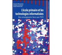 L''école primaire et les technologies informatisées Des enseignants face aux TICE - PU Septentrion - Presses Universitaires Du Septen-Trion - broché - Essai