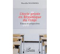L'école privée en République du Congo Enjeux et perspectives - Marcellin Ngankima - L'harmattan - broché - Essai