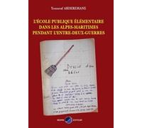 L'école Publique Élementaire Dans Les Alpes-Maritimes Pendant L'entre-Deux-Guerres
